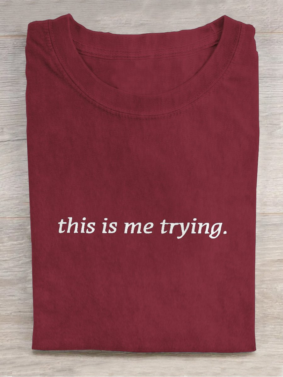 This Is Me Trying Inspiring Healing Inspirational Casual Print T-shirt