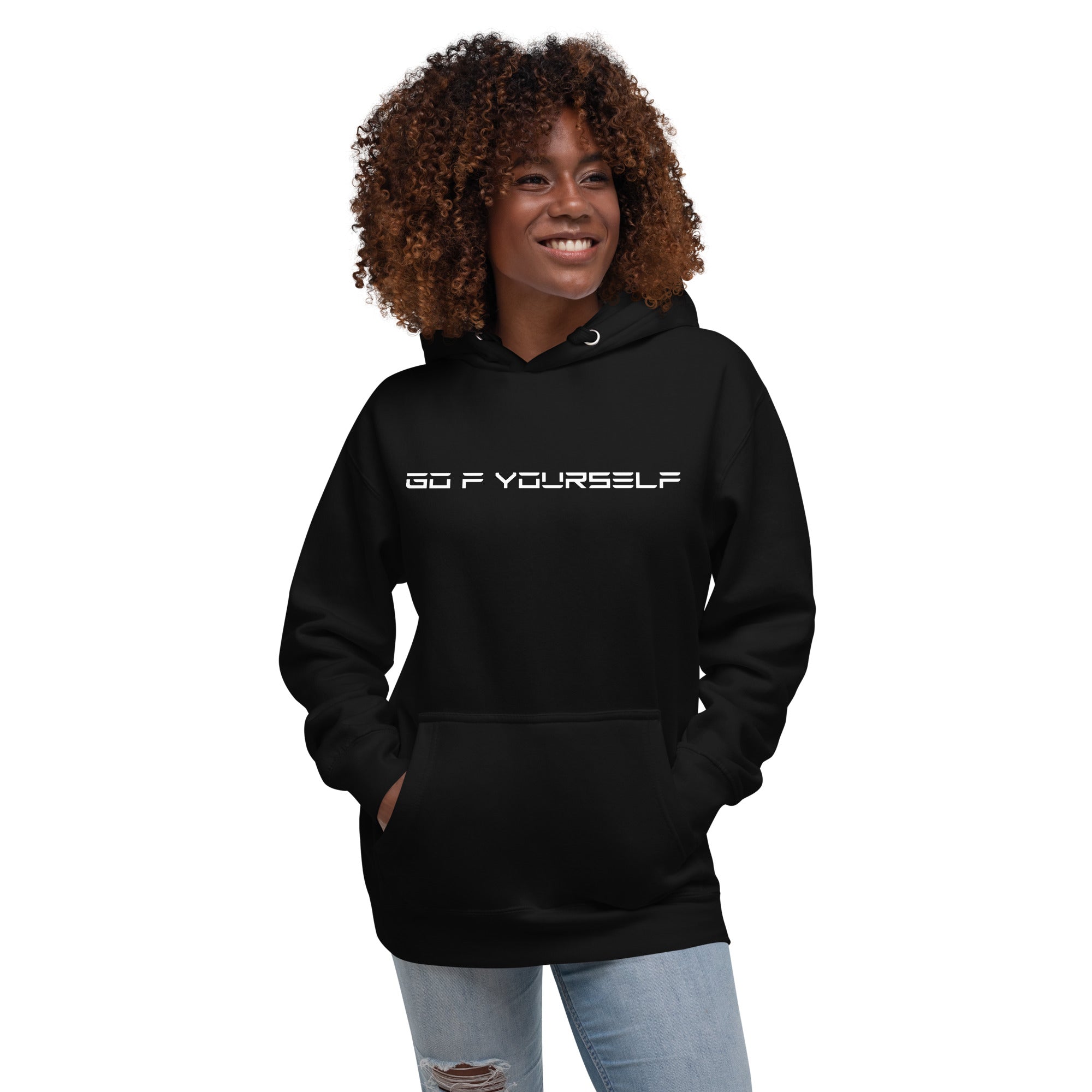 Go F Yourself Unisex Hoodie/T-shirt