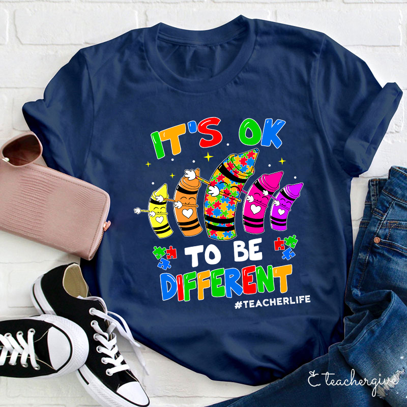 It's Ok To Be Different Teacher T-Shirt