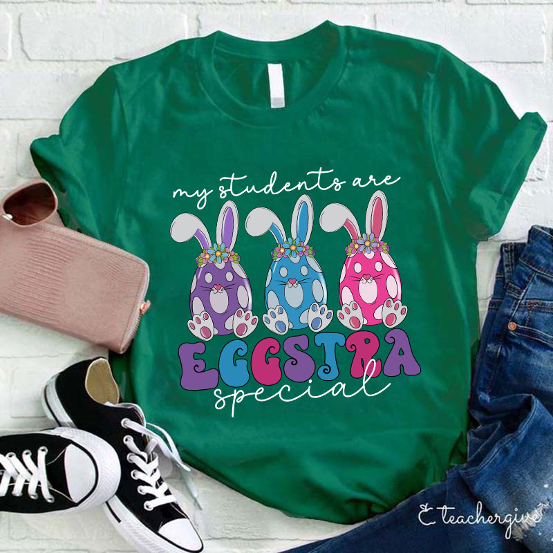 My Students Are Eggstra Special Teacher T-Shirt