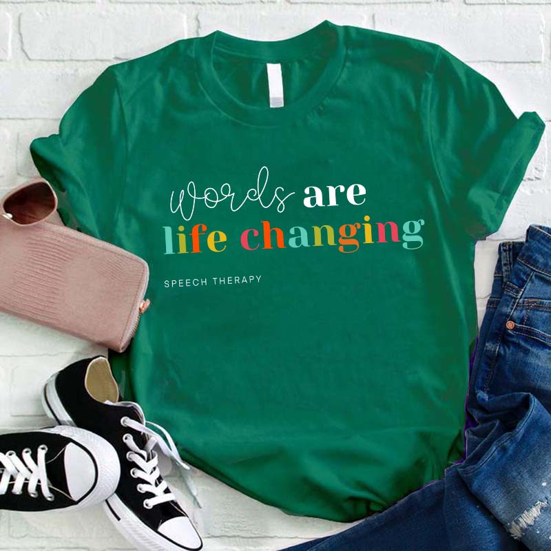 Words Are Life Changing Speech Therapy Teacher T-Shirt