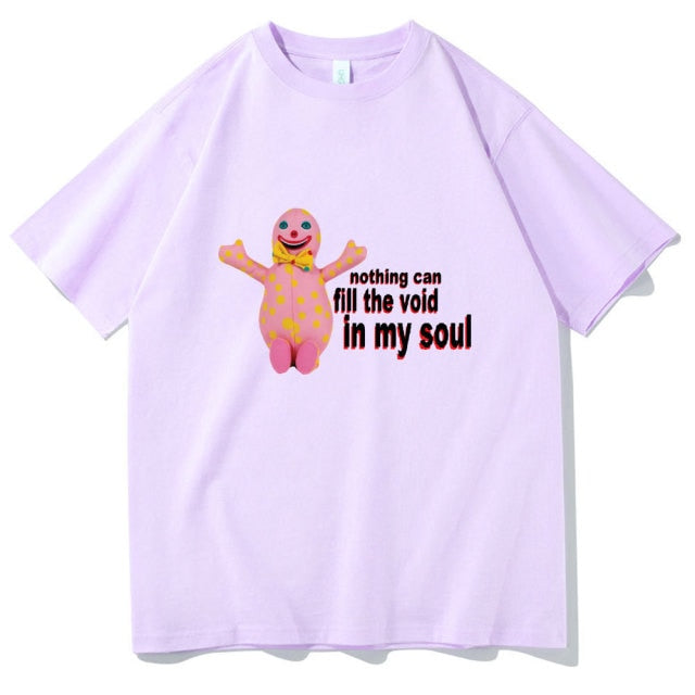 Nothing Can Fill The Void In My Soul Tee