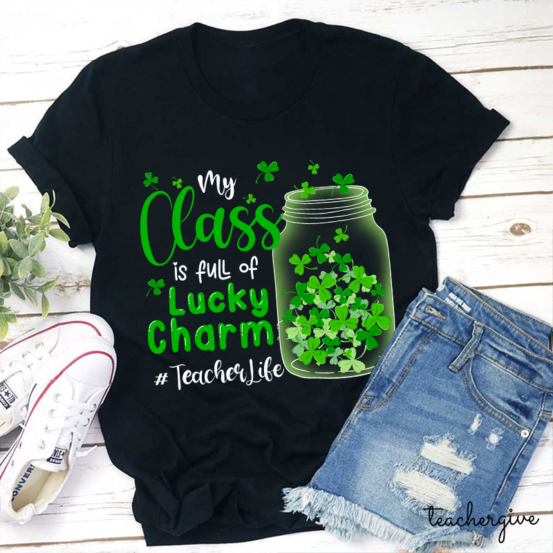 My Class Is Full Of Lucky Charms Teacher T-Shirt