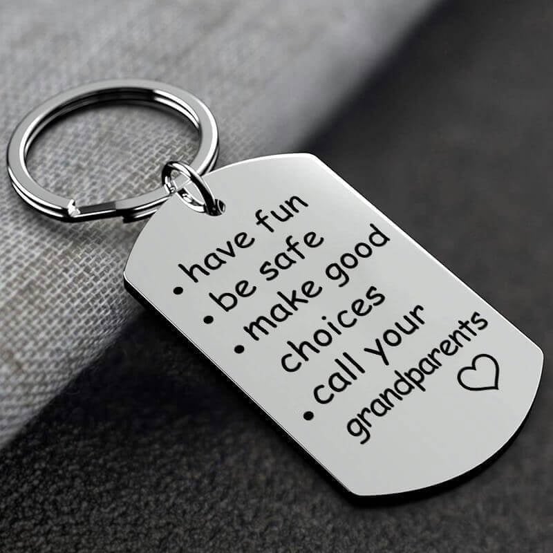 Have Fun. Be Safe. Make Good Choices and Call Your Grandma/Grandpa Keychain