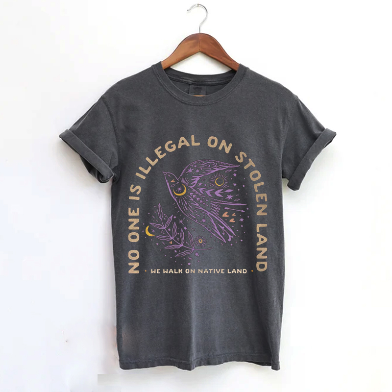 No One is Illegal On Stolen Land T-Shirt