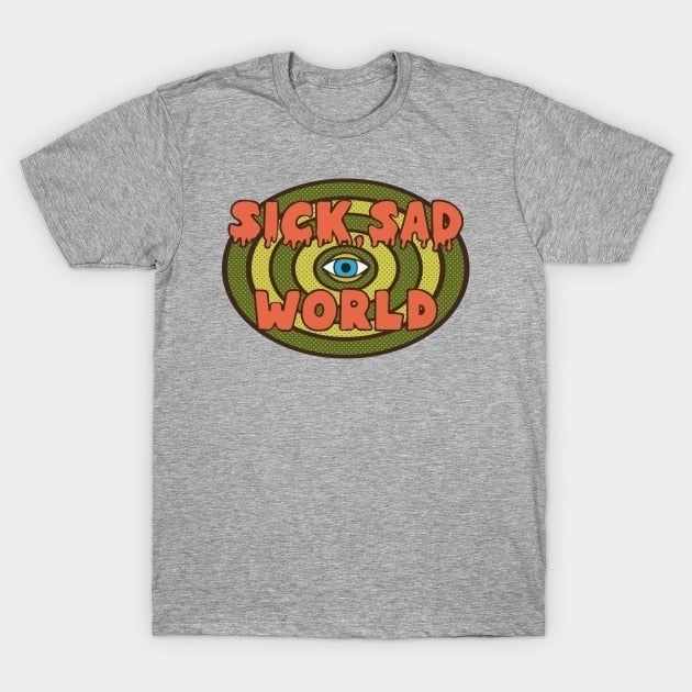 Sick Sad World Tee