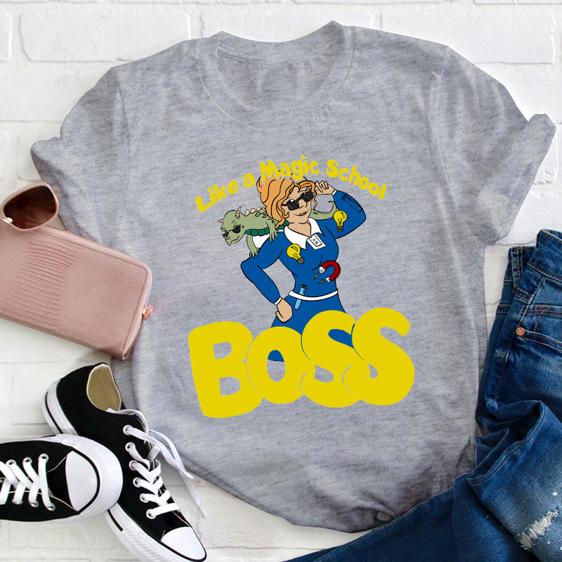 Like A Magic School Boss T-Shirt