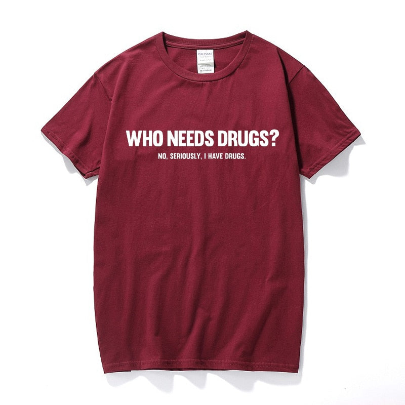 Who Needs Drugs Tee