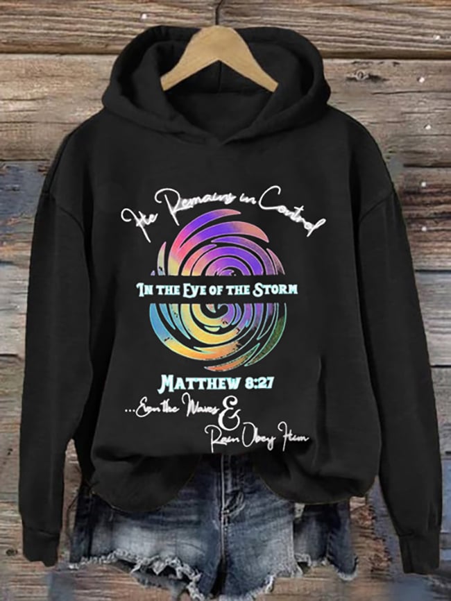 Women's Matthew 8:27 In The Eye of The Storm He Remain In Control Printed Casual Hoodie