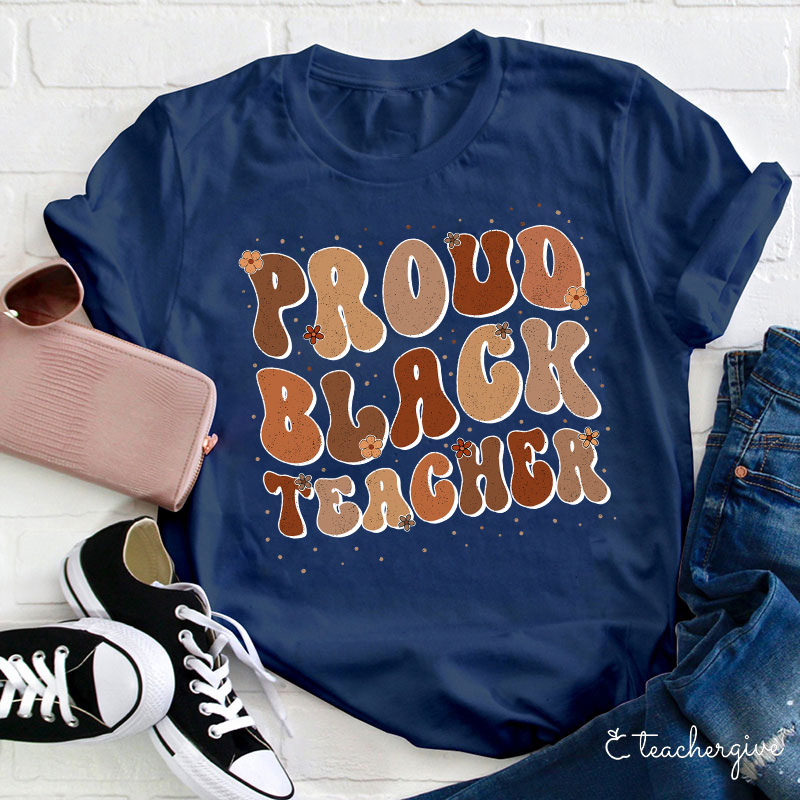 Proud Black Teacher T-Shirt