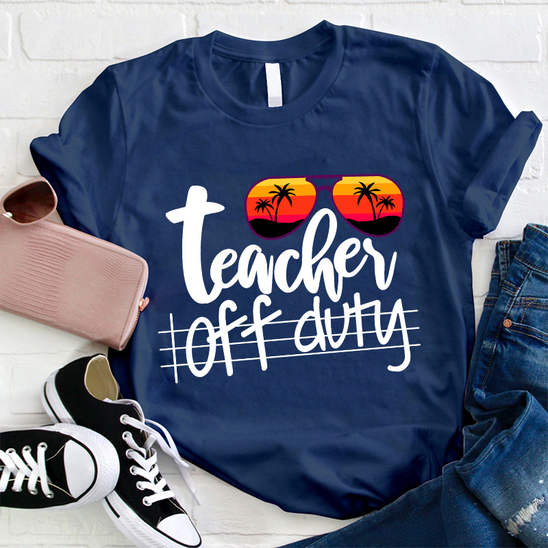 Teacher Off Duty T-Shirt