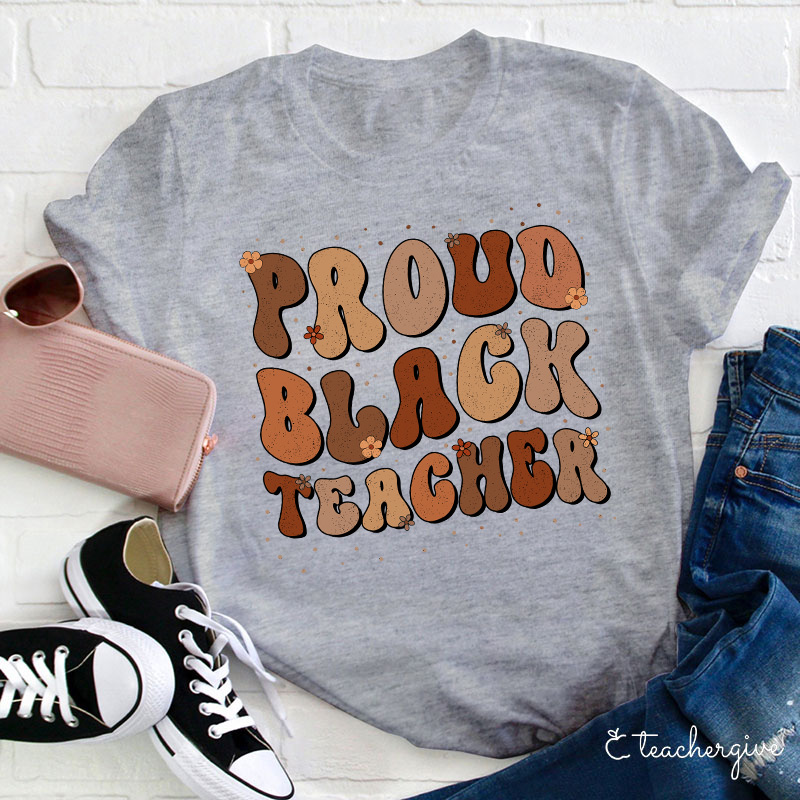 Proud Black Teacher T-Shirt