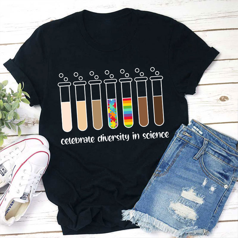 Celebrate Diversity In Science Teacher T-Shirt