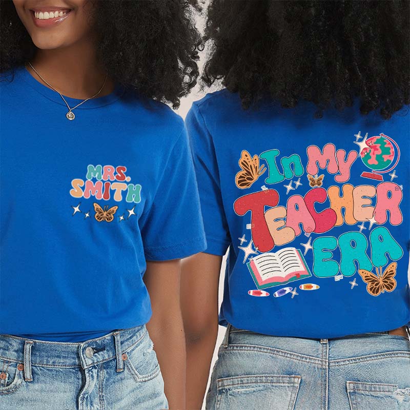 Personalized Name In My Teacher Era Teacher Two Sided T-Shirt