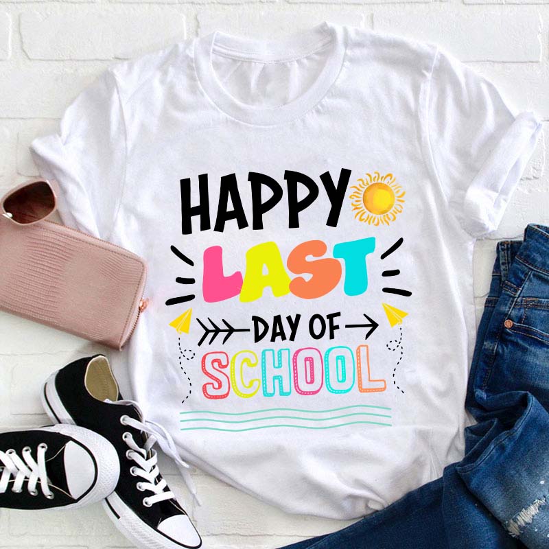 Happy Last Day Of School T-Shirt