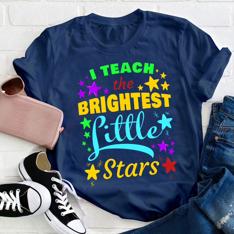 I Teach The Brightest Little Stars  T-Shirt