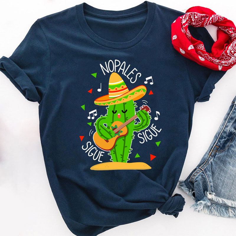 Nopales Sigue Sigue Spanish Teacher T-Shirt