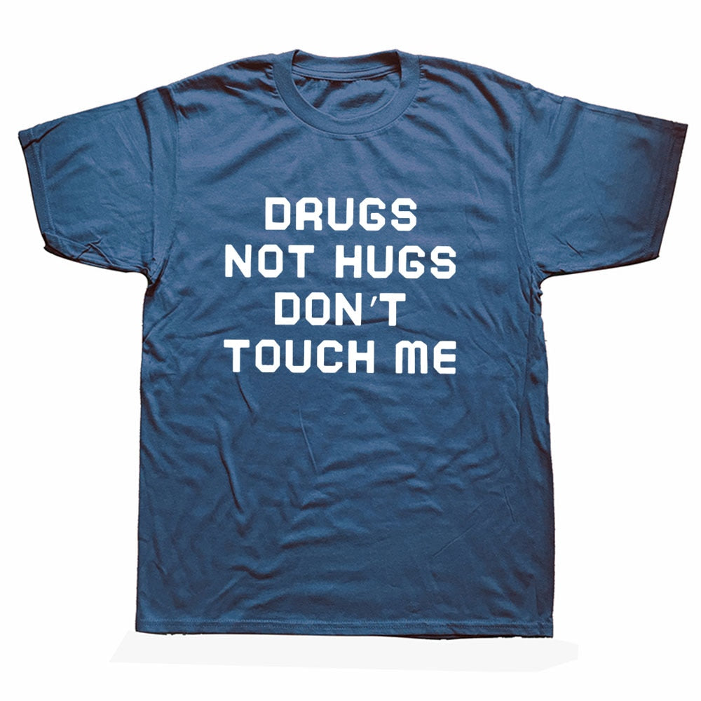 Drugs Not Hugs Don't Touch Me Tee