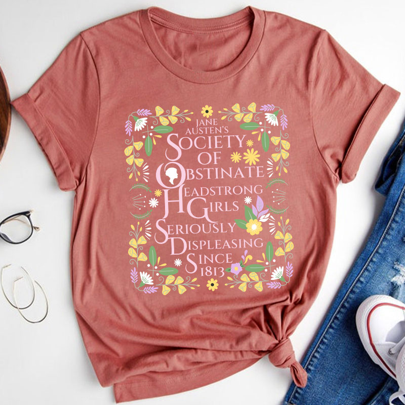 Jane Austen Shirt Society of Obstinate Headstrong Girls Bookish Teacher T-Shirt