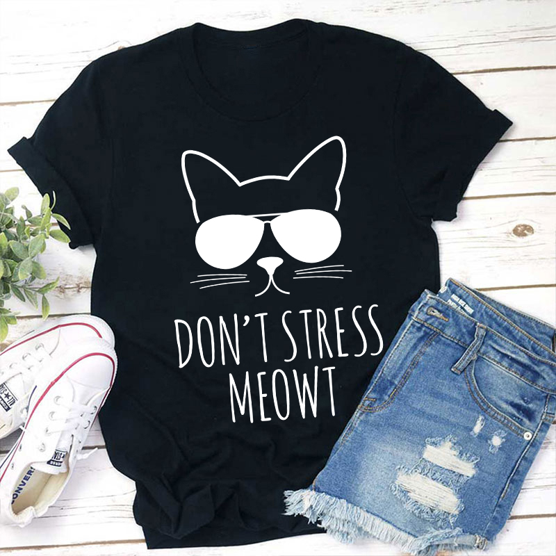 Don't Stress Meowt Teacher T-Shirt