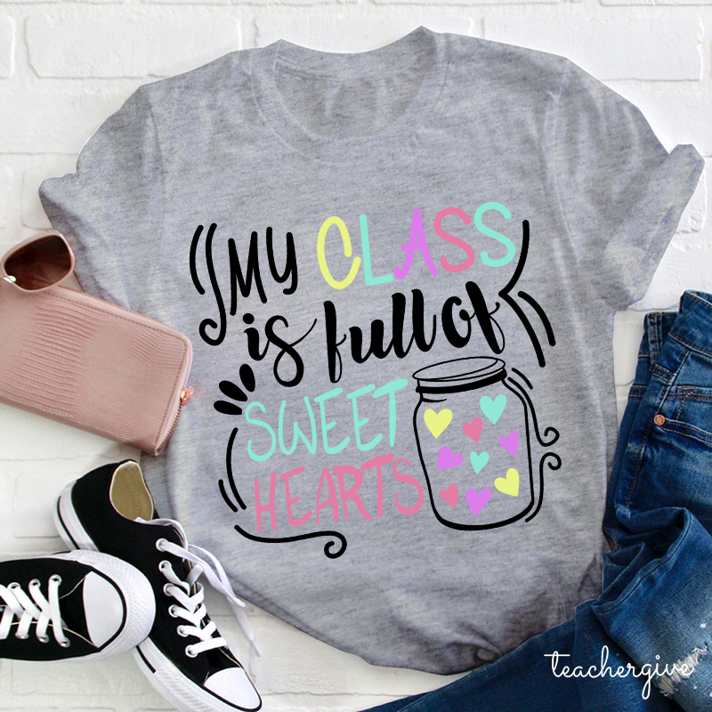 Teacher My Class Is Full Of Sweet Hearts T-Shirt