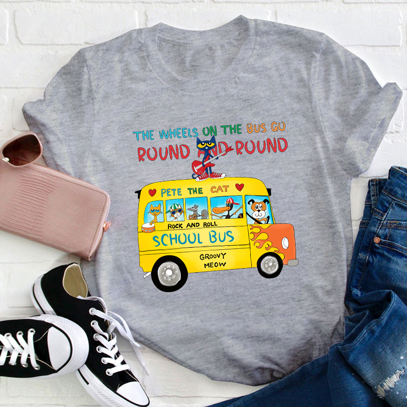 The Wheels On The Bus Go Round And Round Teacher T-Shirt