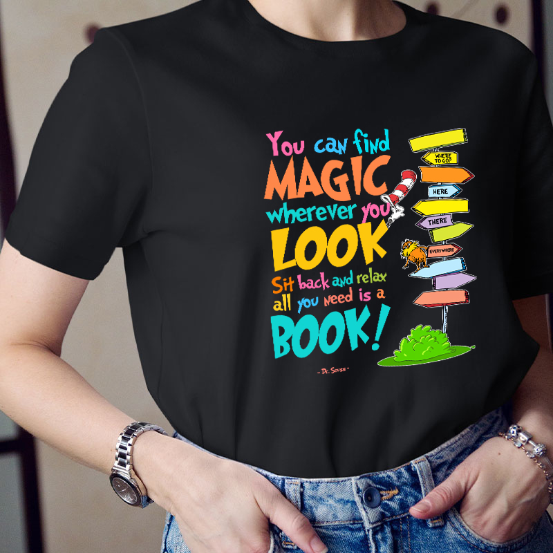 You Can Find Magic All You Need Is A Book Teacher T-Shirt