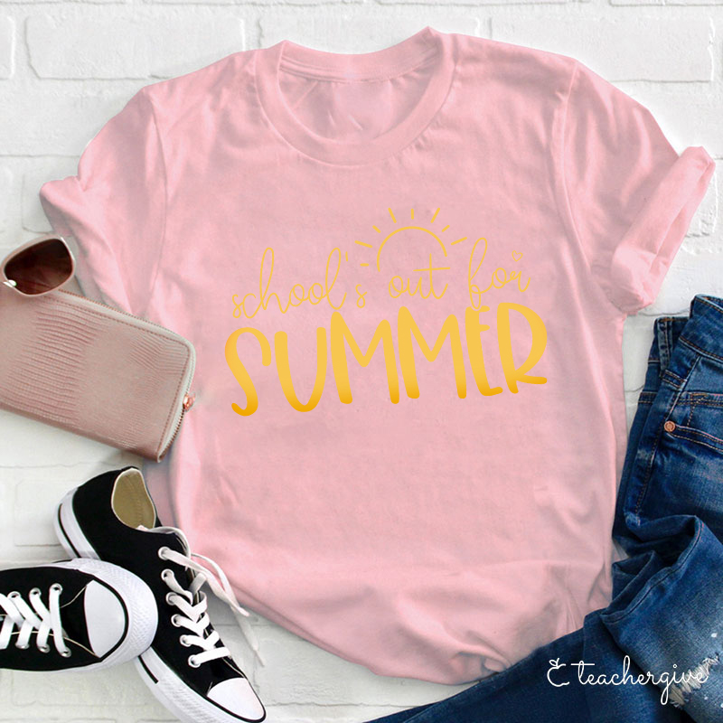 School's Out For Summer Teacher T-Shirt