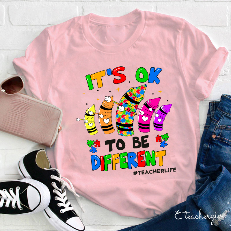 It's Ok To Be Different Teacher T-Shirt