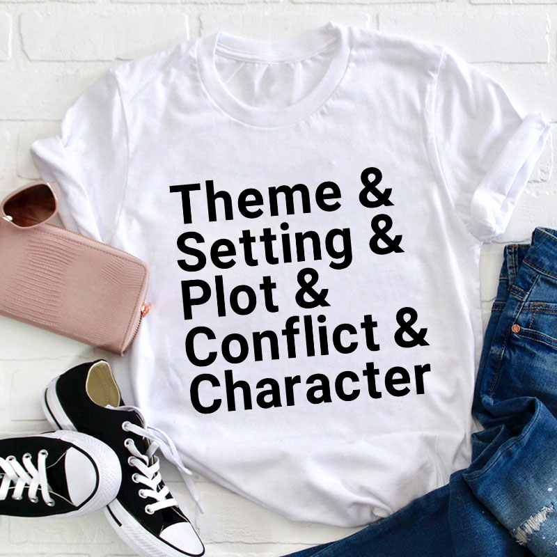 Theme Setting Plot Conflict And Character Teacher T-Shirt