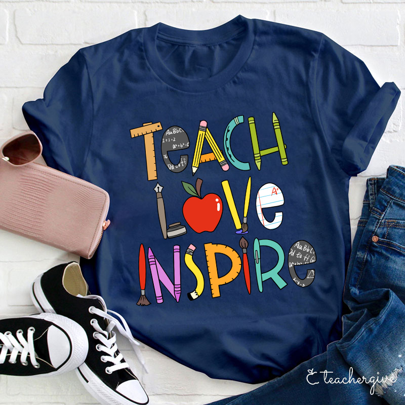 Teach Love Inspire Teacher T-Shirt