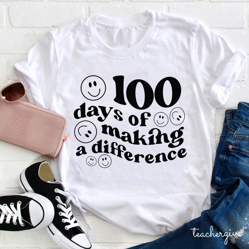 100 Days Of Making A Difference Teacher T-Shirt