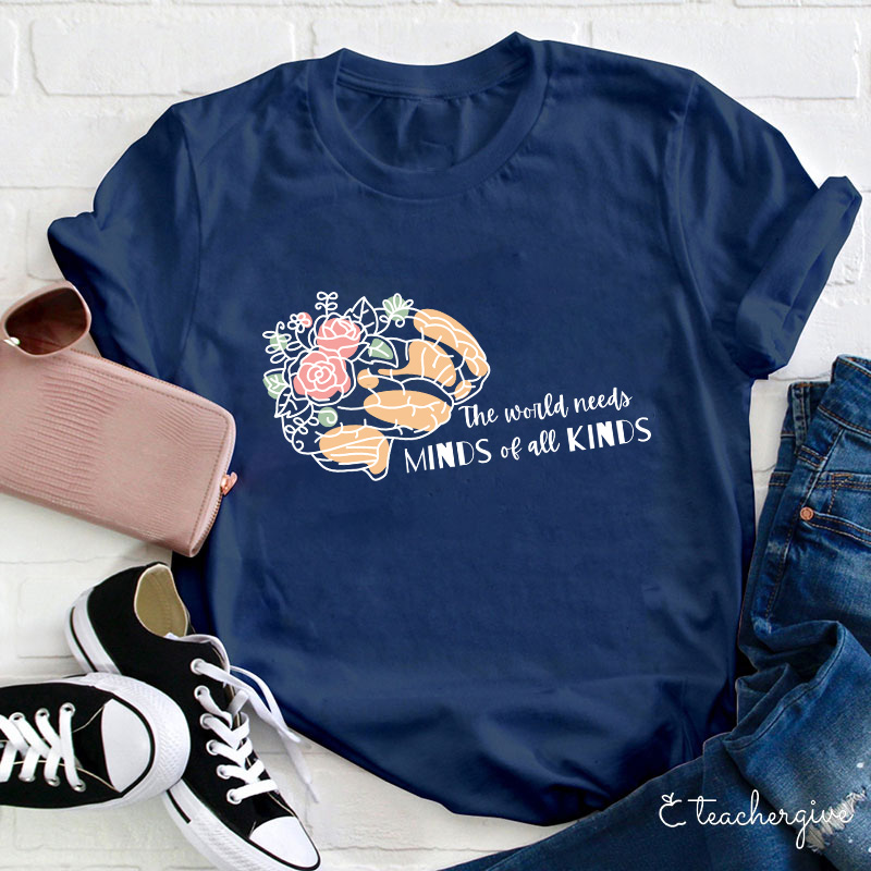 The World Needs Minds Of All Kinds Teacher T-Shirt