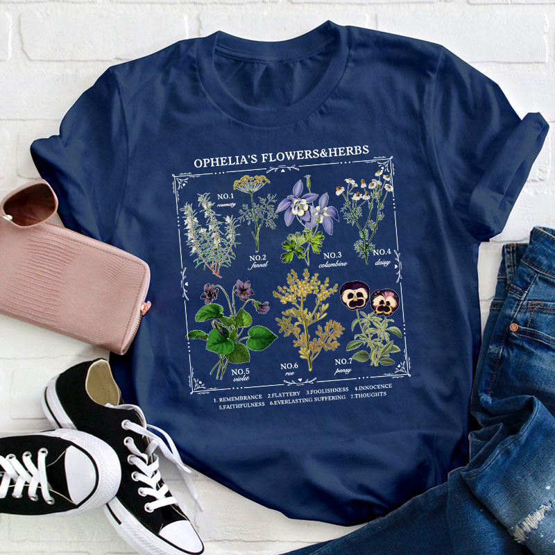 Ophelia's Flowers And Herbs Teacher T-Shirt