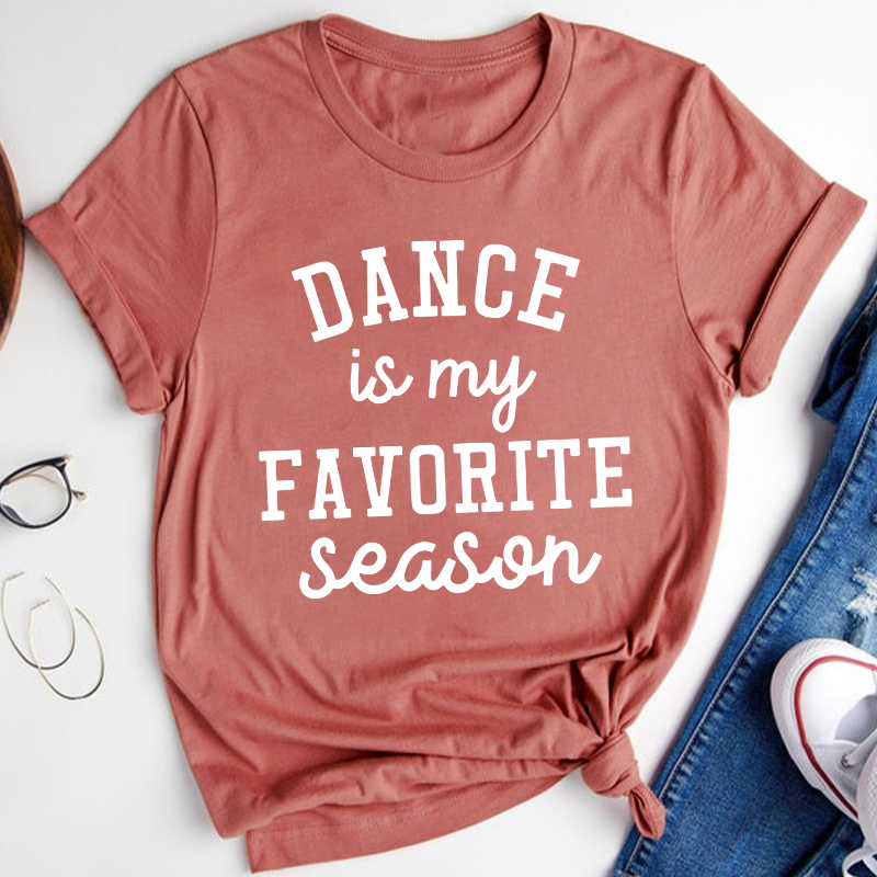 Dance Is My Favorite Season Teacher T-Shirt