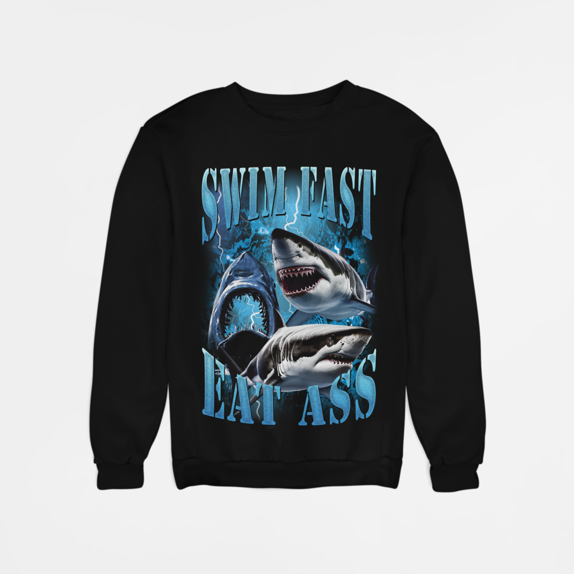 Swim Fast Eat Ass sweatshirt