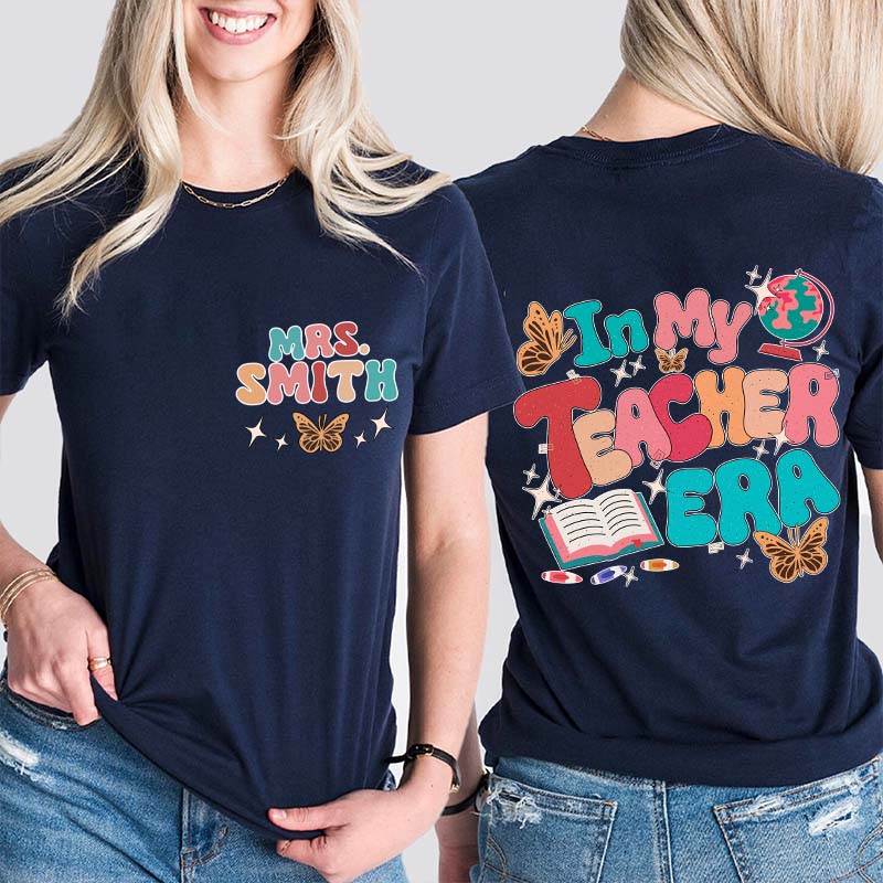 Personalized Name In My Teacher Era Teacher Two Sided T-Shirt