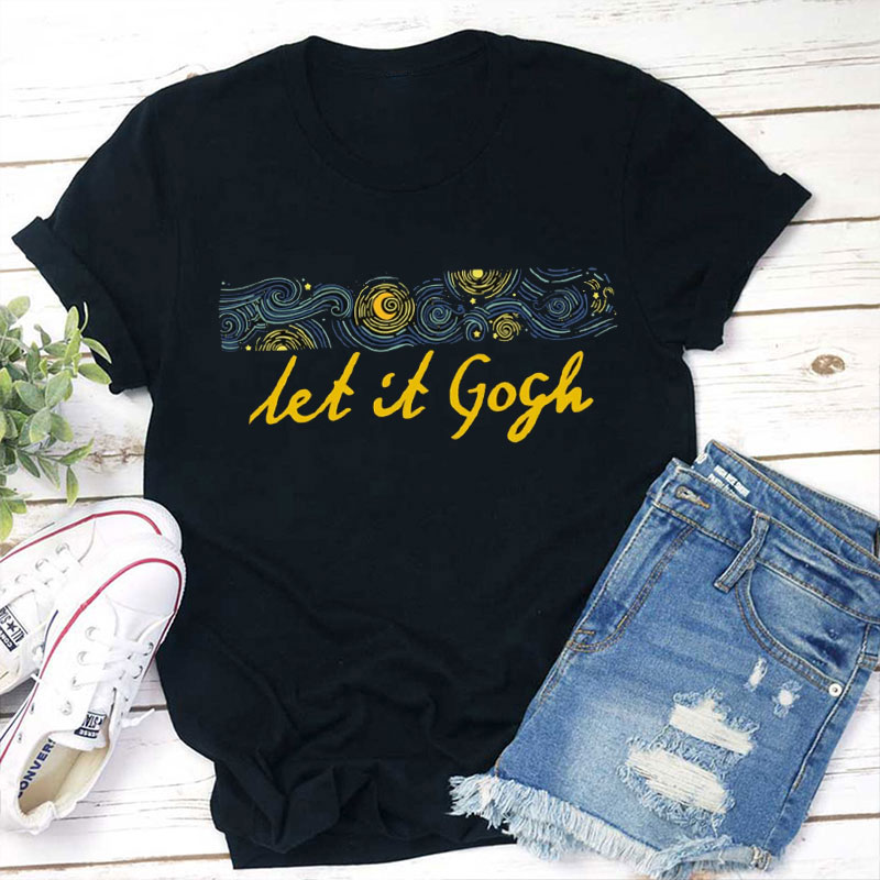 Let It Gogh Art Teacher T-Shirt