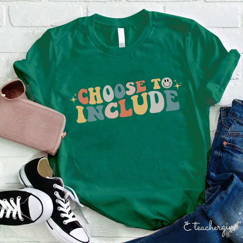 Choose To Include TeacherT-Shirt