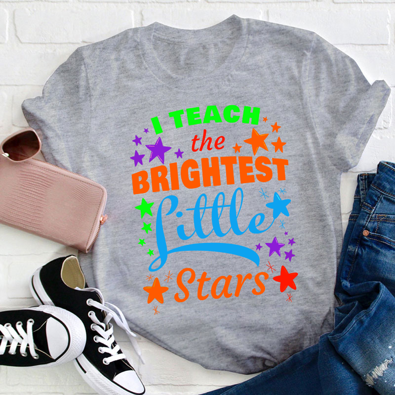 I Teach The Brightest Little Stars  T-Shirt