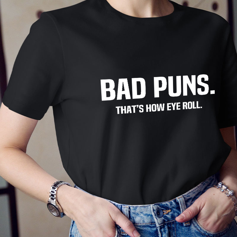 Bad Puns That's How Eye Roll Teacher T-Shirt