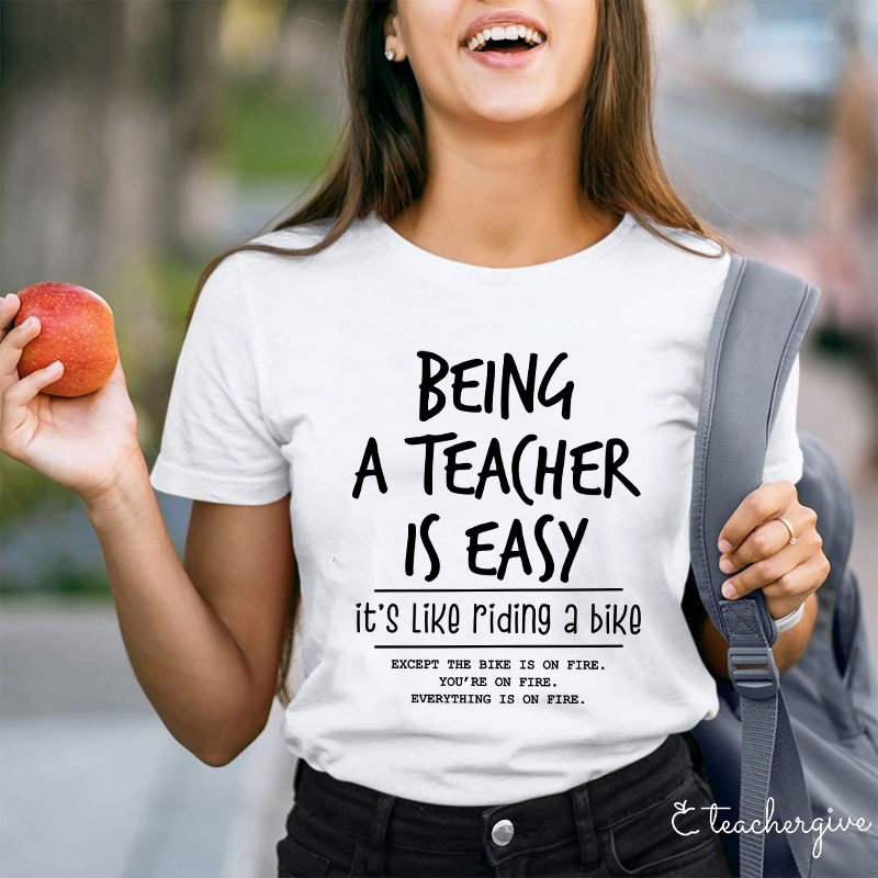 Being A Teacher Is Easy It's Like Riding A Bike Teacher T-Shirt