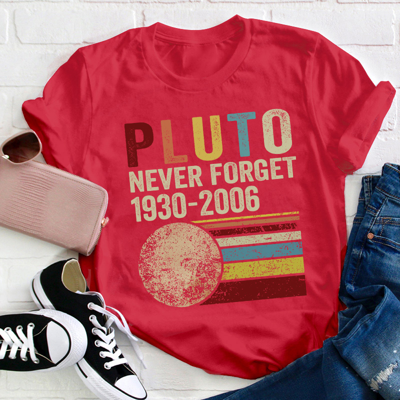 Pluto Never Forget Teacher T-Shirt