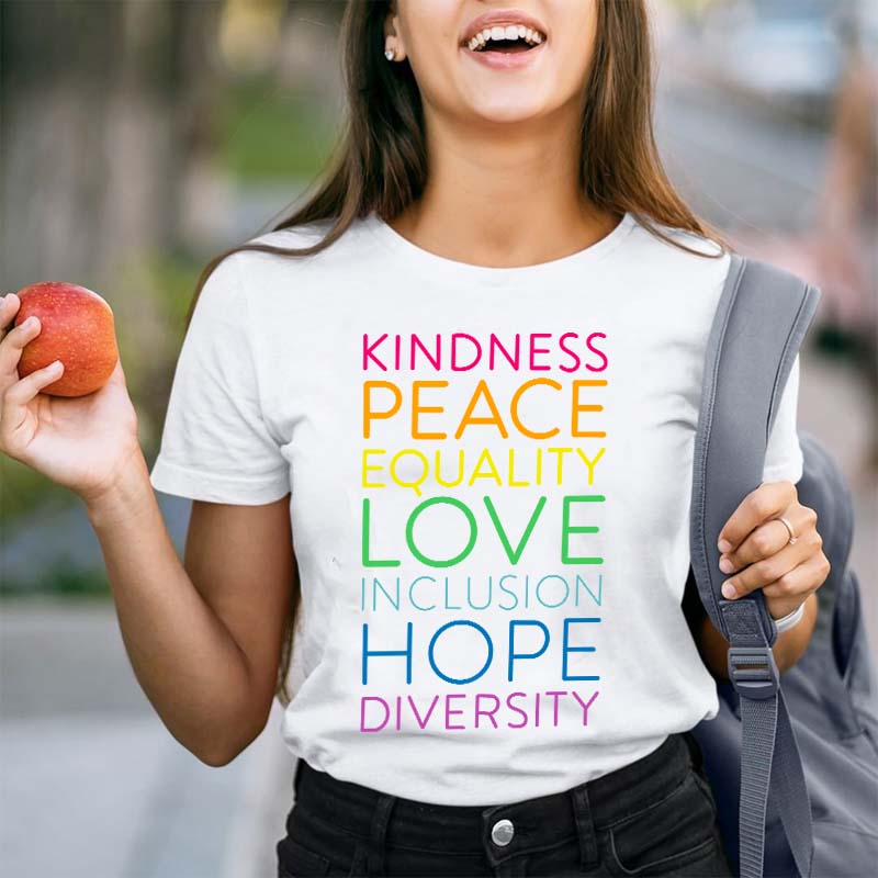 Kindness Peace Equality Love Inclusion Hope Diversity Teacher T-Shirt