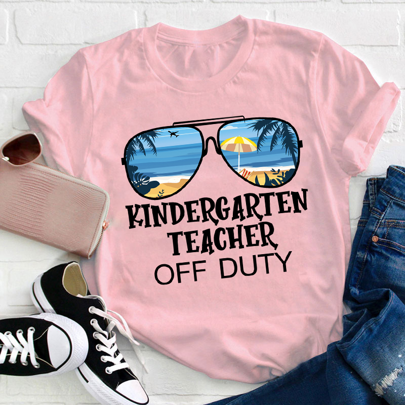 Personalized Kindergarten Teacher Off Duty Teacher T-Shirt