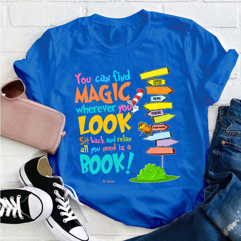 You Can Find Magic All You Need Is A Book Teacher T-Shirt