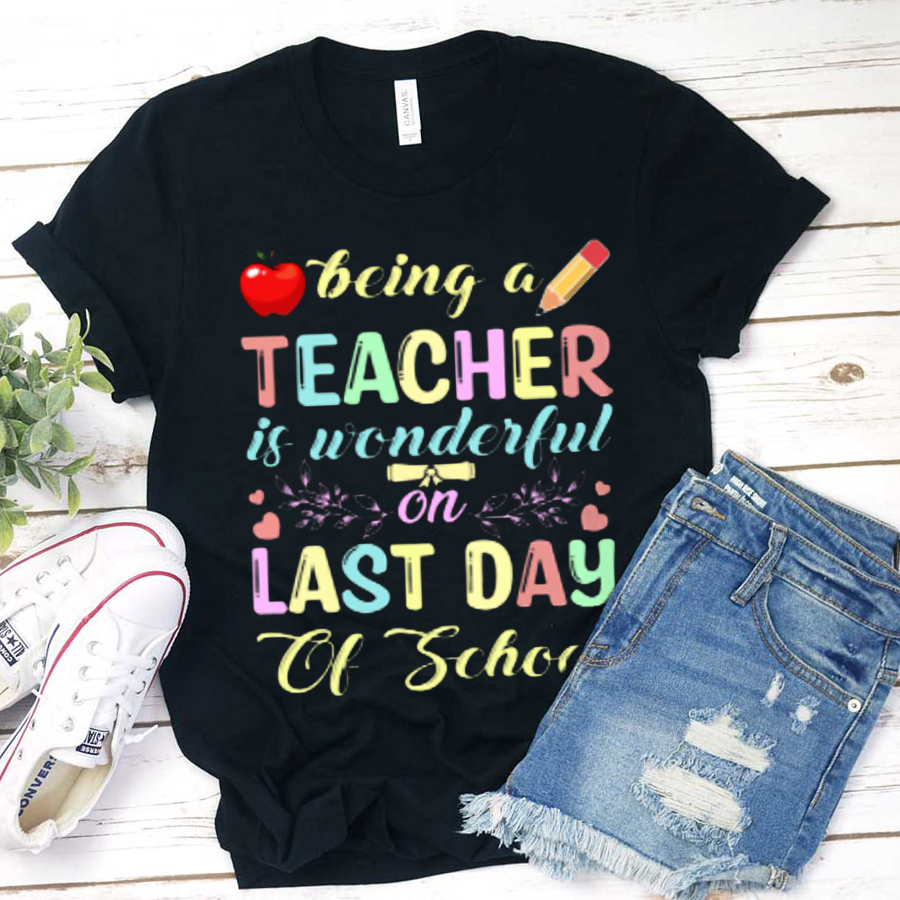 Being A Teacher Is Wonderful  T-Shirt