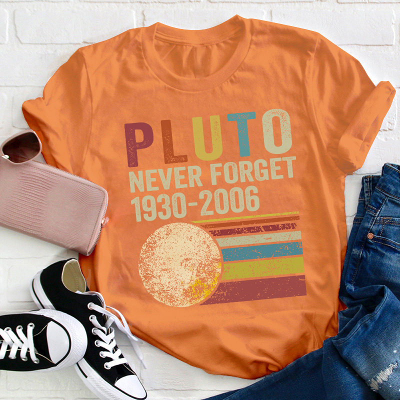 Pluto Never Forget Teacher T-Shirt