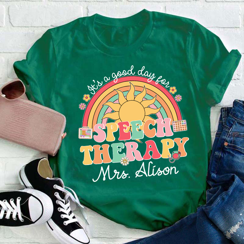 Personalized It's A Good Day For Speech Therapy Teacher T-Shirt