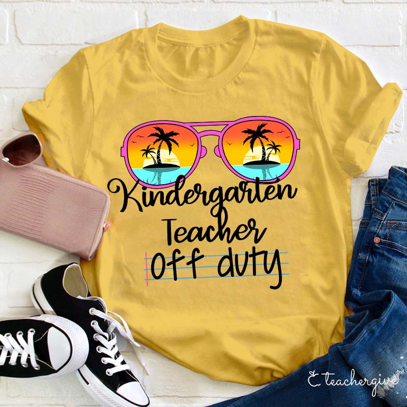 Personalized Grade Kindergarten Teacher Off Duty Teacher T-Shirt